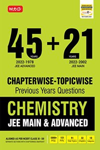 MTG 45 + 21 Years JEE Main and IIT JEE Advanced Previous Years Solved Papers with Chapterwise Topicwise Solutions Chemistry Book - JEE Advanced PYQ Question Bank For 2023 Exam MTG Editorial Board