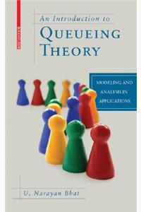 An Introduction to Queueing Theory: Modeling and Analysis in Applications: Modeling and Analysis in Applications