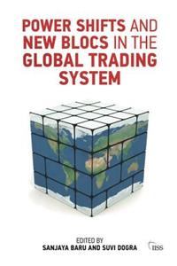 Power Shifts and New Blocs in the Global Trading System