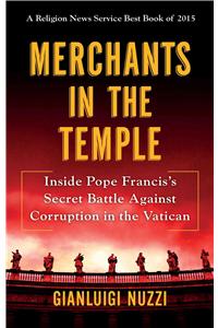 Merchants in the Temple: Inside Pope Francis's Secret Battle Against Corruption in the Vatican