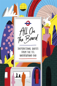 All on the Board: Inspirational Quotes from the Tfl Underground Duo