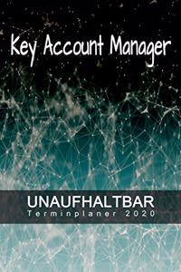 Key Account Manager - UNAUFHALTBAR - Terminplaner 2020