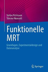 Funktionelle Mrt: Grundlagen, Experimentaldesign Und Datenanalyse