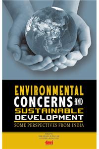 Environmental Concerns and Sustainable Development:  some perspectives from India