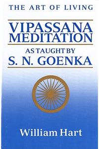 Art of Living: Vipassana Meditation: As Taught by S. N. Goenka