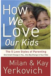 How We Love Our Kids