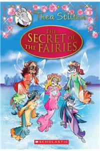 The Secret of the Fairies (Thea Stilton: Special Edition #2): A Geronimo Stilton Adventurevolume 2