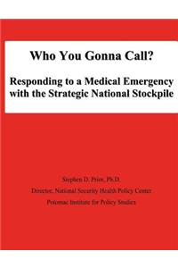 Who You Gonna Call? Responding to a Medical Emergency with the Strategic National Stockpile