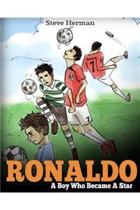 Ronaldo: A Boy Who Became A Star. Inspiring children book about one of the best soccer players.