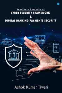 Awareness Handbook on Cyber Security Framework & Digital Banking Payments Security