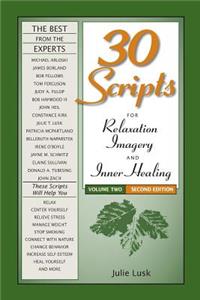 30 Scripts for Relaxation, Imagery & Inner Healing, Volume 2 - Second Edition