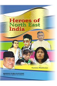 Heroes of North East India