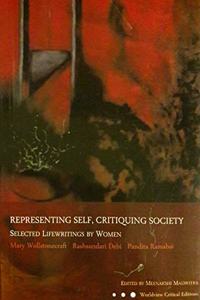 Representing Self, Critiquing Society: Selected Lifewritings by Women