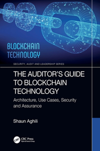 Auditor's Guide to Blockchain Technology: Architecture, Use Cases, Security and Assurance