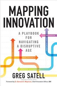 Mapping Innovation: A Playbook for Navigating a Disruptive Age