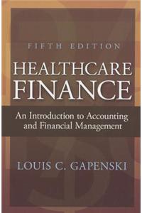 Healthcare Finance: An Introduction to Accounting and Financial Management