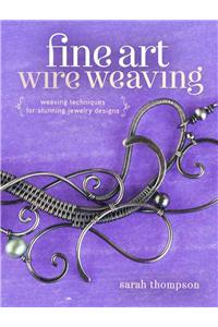 Fine Art Wire Weaving