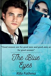 Blue Eyes: Good Men' Are For Good Women And Good Women Are For Good Men