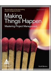 Making Things Happen: Mastering Project Management