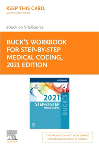 Buck's Workbook for Step-By-Step Medical Coding, 2021 Edition Elsevier eBook on Vitalsource (Retail Access Card): Buck's Workbook for Step-By-Step Medical Coding, 2021 Edition Elsevier eBook on Vitalsource (Retail Access Card)