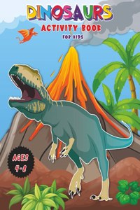 Dinosaurs - Activity Book for Kids: Workbook for Learning, Coloring, DOT-to-DOT, Drawing, Magical coloring and More! Very BIG Book for Kids ages 4-8! Great Gift for your Little Dino En