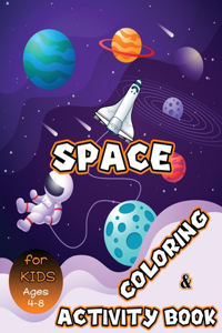 Space Coloring and Activity Book for Kids Ages 4-8: Solar System Coloring, Dot to Dot, Mazes, Word Search and More! Kids Space Activity Book