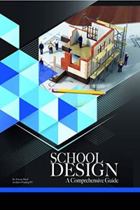 SCHOOL DESIGN- A Comprehensive Guide