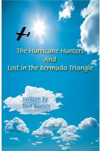 Hurricane Hunters And Lost in the Bermuda Triangle