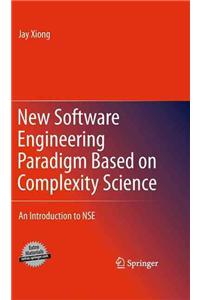 New Software Engineering Paradigm Based on Complexity Science