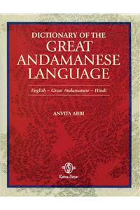 A Dictionary of the Great Andamanese Language: English-Great Andamanese-Hindi: English-Great Andamanese-Hindi