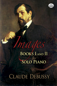 Images: Books I and II for Solo Piano: Books I and II for Solo Piano