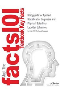 Studyguide for Applied Statistics for Engineers and Physical Scientists by Ledolter, Johannes, ISBN 9780321831477