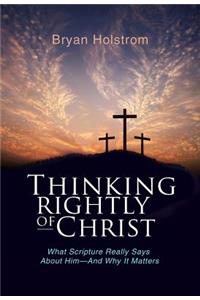 Thinking Rightly of Christ