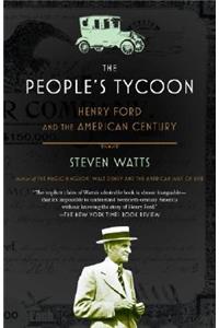 The People's Tycoon: Henry Ford and the American Century