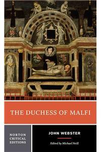 The Duchess of Malfi: A Norton Critical Edition