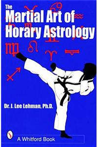 The Martial Art of Horary Astrology