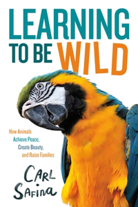 Learning to Be Wild (a Young Reader's Adaptation)