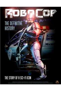 Robocop: The Definitive History
