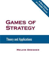 Games of Strategy: Theory and Applications: Theory and Applications