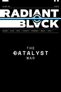 Radiant Black Volume 5: Catalyst War, Part 1