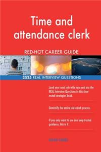 Time and attendance clerk RED-HOT Career Guide; 2525 REAL Interview Questions