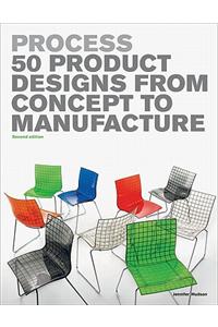 Process: 50 Product Designs from Concept to Manufacture