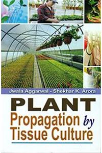 Plant Propagation by Tissue Culture, 274pp., 2014