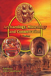 Archaeology, Museology and Conservation : A review