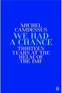 We Had a Chance--13 Years in the IMF