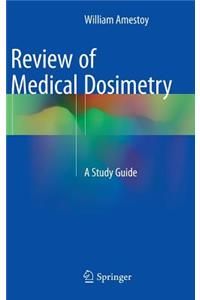 Review of Medical Dosimetry