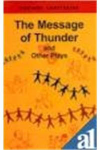 Message Of Thunder And Other Plays, The