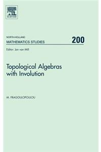 Topological Algebras with Involution: Volume 200