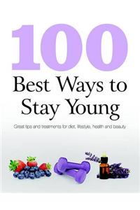 100 Best Ways to Stay Young