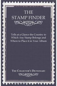 Stamp Finder - Tells at a Glance the Country to Which Any Stamp Belongs and Where to Place It in Your Album - The Collector's Dictionary